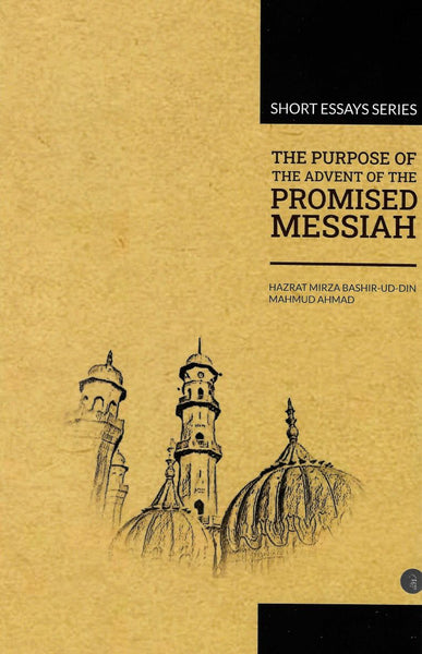 The Purpose of the Advent of the Promised Messiah (as)